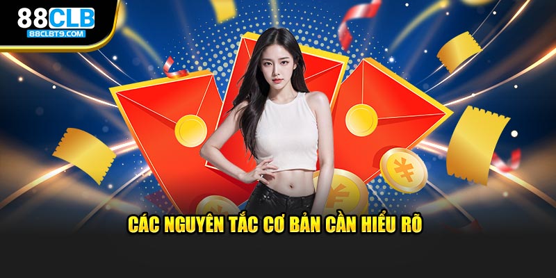 Các nguyên tắc cơ bản cần hiểu rõ