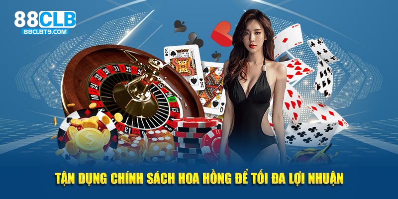 Tận dụng chính sách hoa hồng để tối đa lợi nhuận