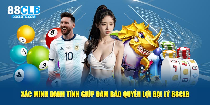 Xác minh danh tính giúp đảm bảo quyền lợi đại lý